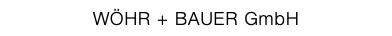 WÖHR + BAUER GmbH